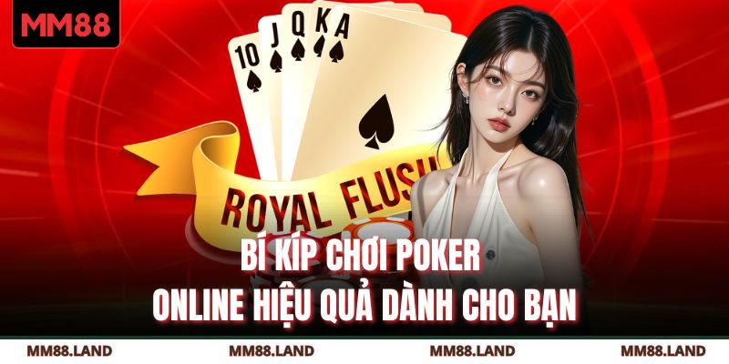 Bí kíp chơi Poker online hiệu quả dành cho bạn