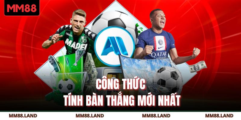 Công thức tính bàn thắng mới nhất