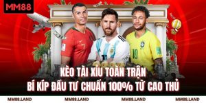 Kèo Tài Xỉu Toàn Trận