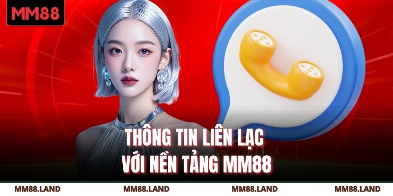 Thông tin liên lạc với nền tảng MM88